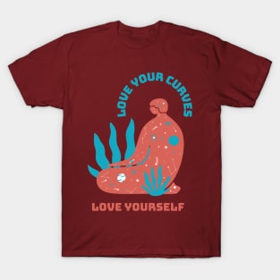 love your curves, love yourself T-Shirt